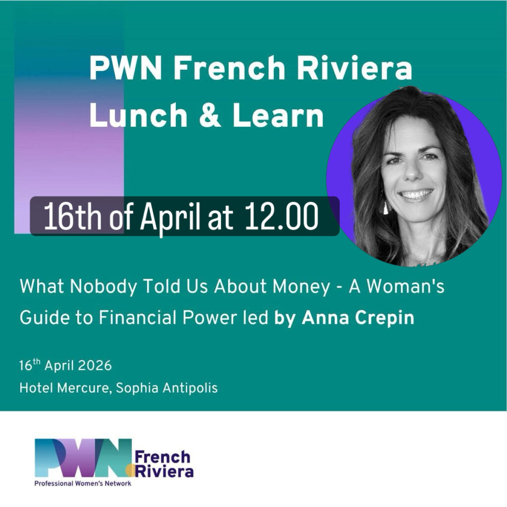 Flyer pour un événement de l'association PWN French Riviera : Lunch & Learn. L'événement, intitulé 'What Nobody Told Us About Money - A Woman’s Guide to Financial Power', est animé par Anna Crepin et a lieu le 16 avril 2026 à 12h00 à l'Hôtel Mercure Sophia Antipolis. Comprend un portrait d'Anna Crepin et les logos PWN et PWN French Riviera.